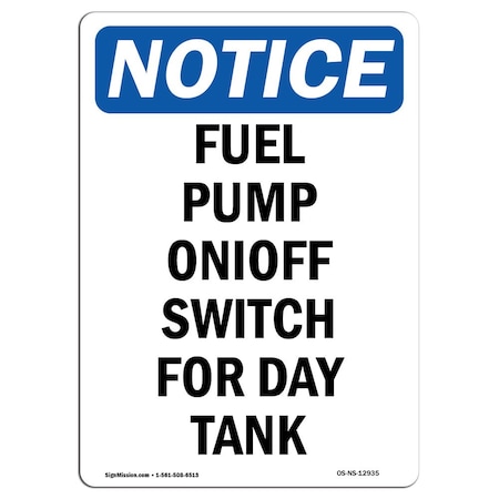 Signmission Safety Sign, OSHA Notice, 24" Height, Aluminum, Fuel Pump On Off Switch For Day Tank Sign, Portrait OS-NS-A-1824-V-12935